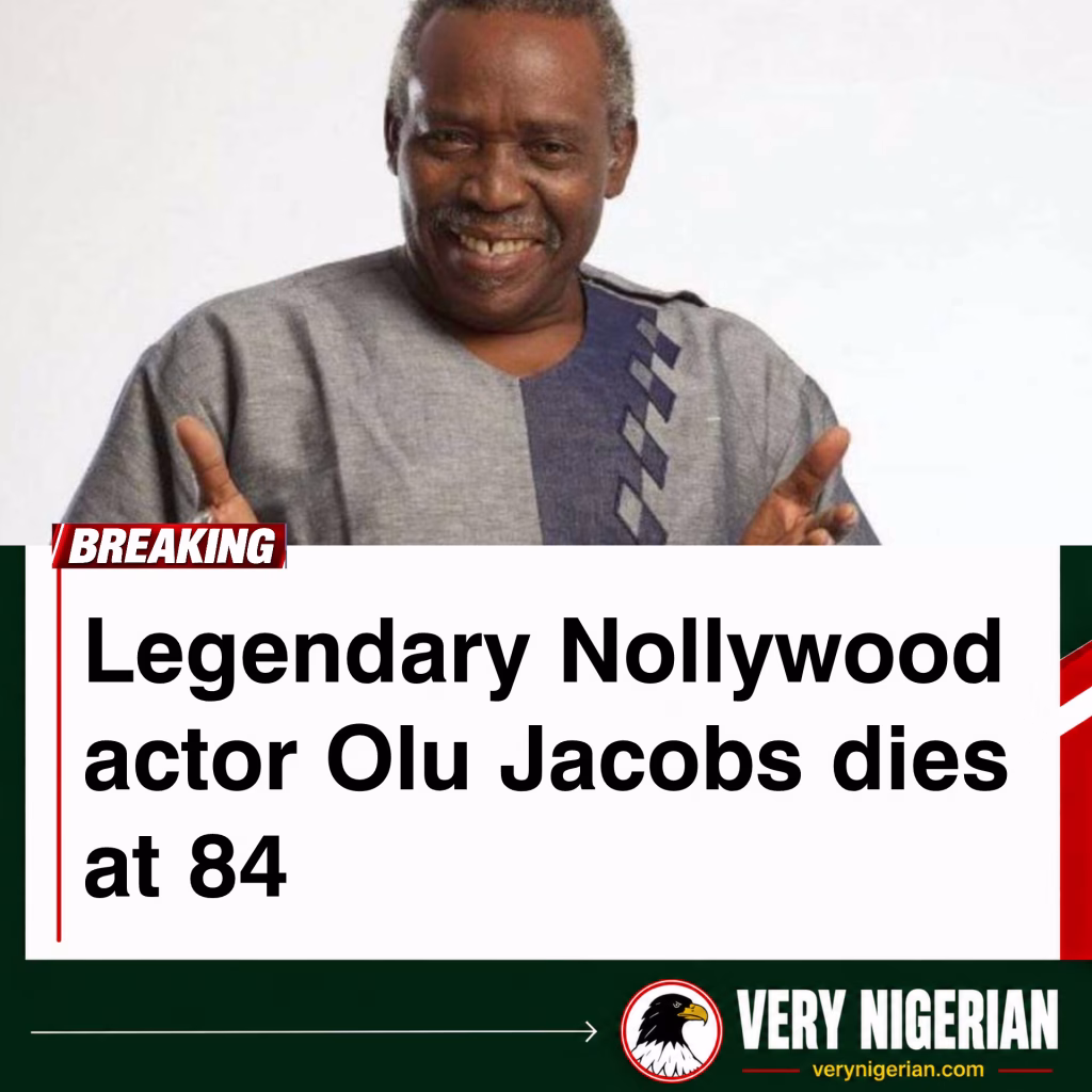 VETERAN NOLLYWOOD ACTOR, FILM PRODUCER, OLU JACOBS, DIES AT 84
